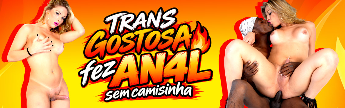 Trans gostosa faz ANAL sem camisinha