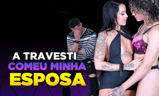 Travesti comendo homem e homem comendo a mulher