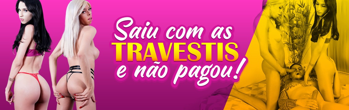 Garotão saiu com as travestis e não pagou