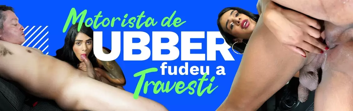 Motorista de UBER fudeo a travesti