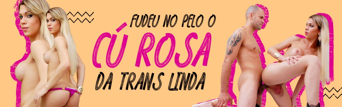 Fudeu no pelo o cu rosa da linda travesti