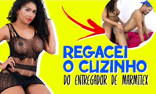 Regacei o cuzinho do entregador de marmitex