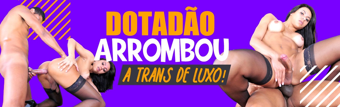 Cliente super dotado arrombando a travesti de luxo