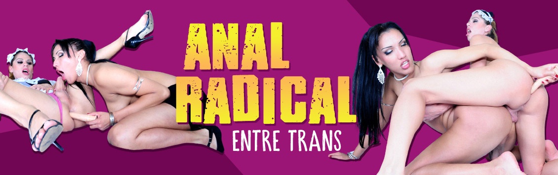 Anal radical entre travestis lindas