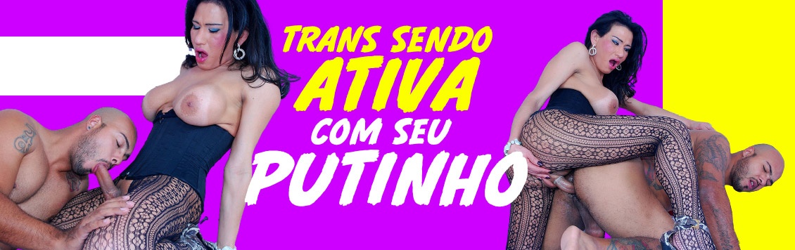 Travesti sendo ativa com seu putinho