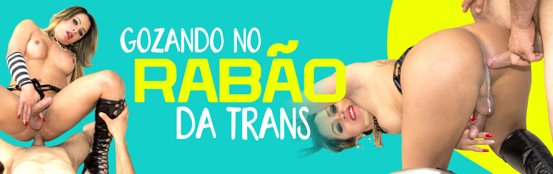 Gozando no rabão da trans gostosa