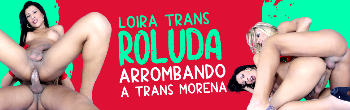 Loira trans roluda arrombando a trans morena