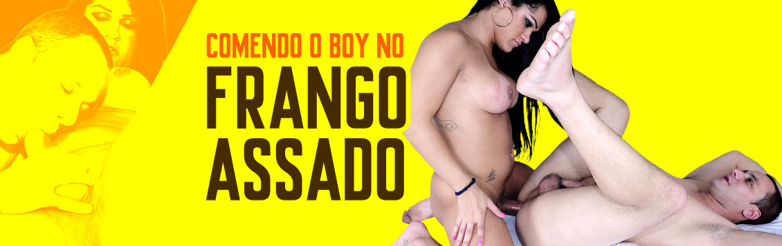 Travesti fodeu namorado de frango assado