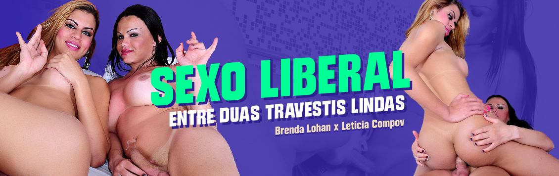 Sexo liberal entre duas travestis lindas