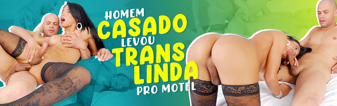 Homem casado levou trans linda pro motel