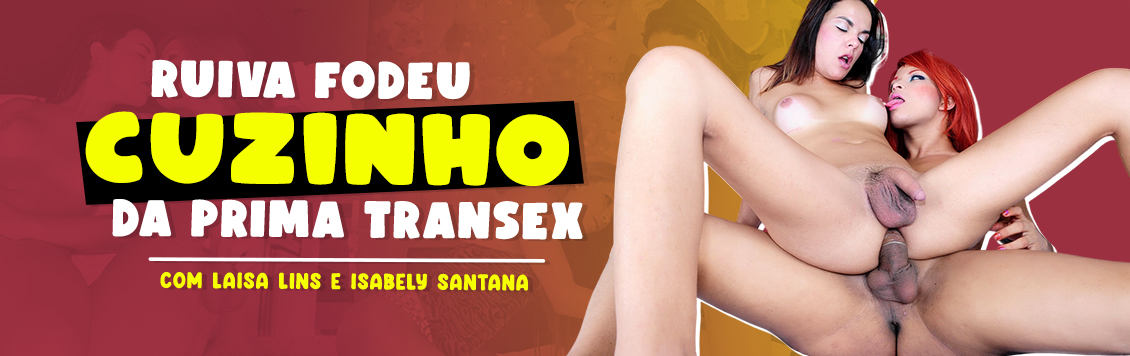 Ruiva fodeu cuzinho da prima transex