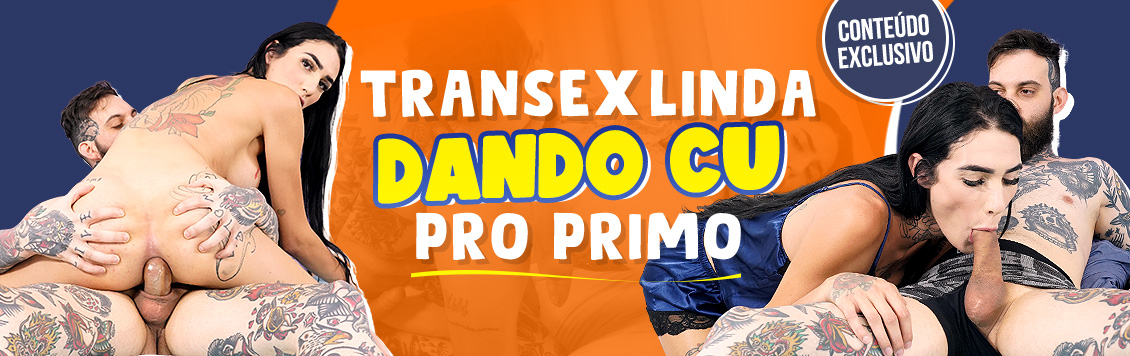 Transex linda dando cu pro primo