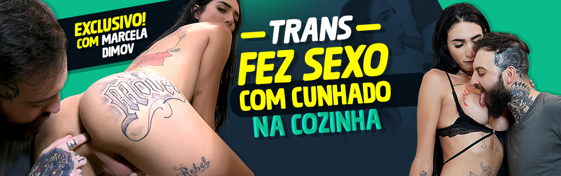 Trans fez sexo com cunhado na cozinha