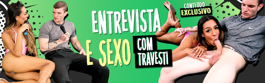 Entrevista e sexo com travesti