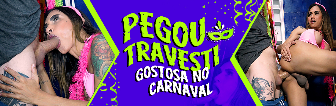 Pegou travesti gostosa no carnaval