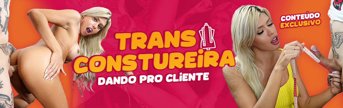 Trans costureira dando pro cliente