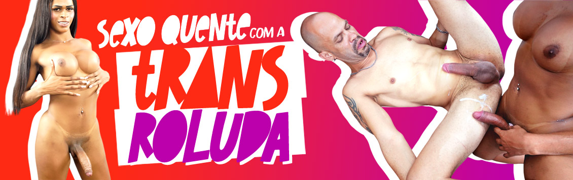 Sexo quente com trans roluda