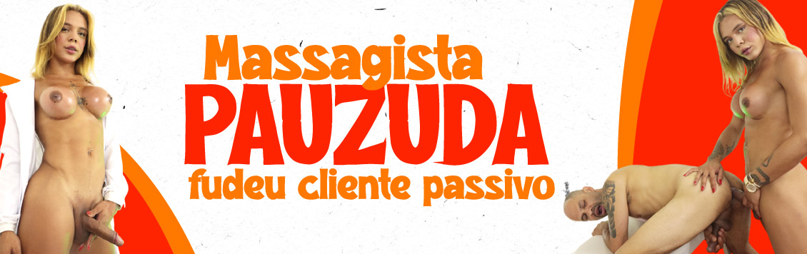 Massagista pauzuda comeu cliente passivo
