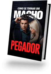 Como se tornar um Macho Pegador